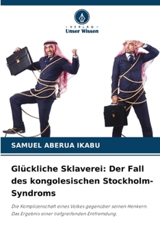 Glückliche Sklaverei: Der Fall des kongolesischen Stockholm-Syndroms (German Edition)