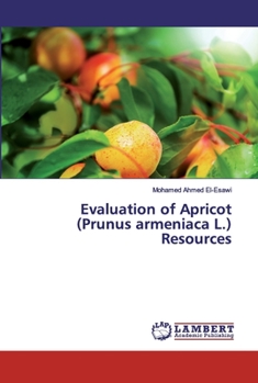 Paperback Evaluation of Apricot (Prunus armeniaca L.) Resources Book