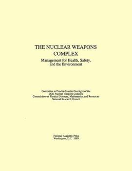 Paperback The Nuclear Weapons Complex: Management for Health, Safety, and the Environment Book