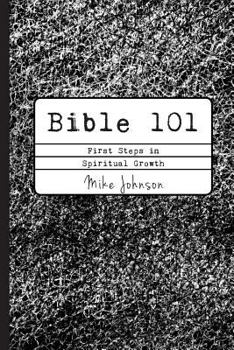 Paperback Bible 101: First Steps in Spiritual Growth Book