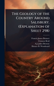 The Geology of the Country Around Salisbury. (Explanation of Sheet 298)