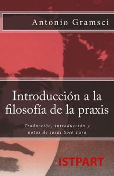 Paperback Introducción a la Filosofía de la Praxis: Traducción, Introducción Y Notas de Jordi Solé Tura [Spanish] Book