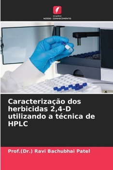 Caracterização dos herbicidas 2,4-D utilizando a técnica de HPLC (Portuguese Edition)