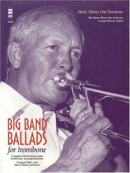 Music Minus One Trombone, Tuba or Bass Trombone: Big Band Ballads