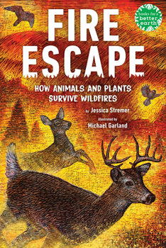Hardcover Fire Escape: How Animals and Plants Survive Wildfires Book