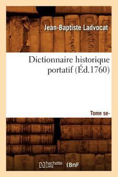 Paperback Dictionnaire Historique Portatif. Tome Second (Éd.1760) [French] Book