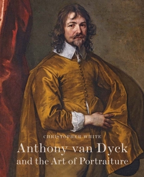 Hardcover Anthony Van Dyck and the Art of Portraiture Book