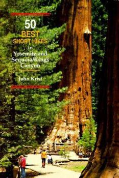Paperback 50 Best Short Hikes in Yosemite and Sequoia/Kings Canyon Book