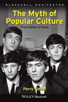 Paperback The Myth of Popular Culture: From Dante to Dylan Book