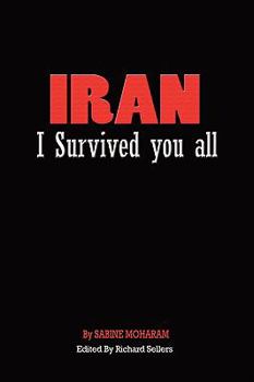 Paperback Iran: I Survived You All Book