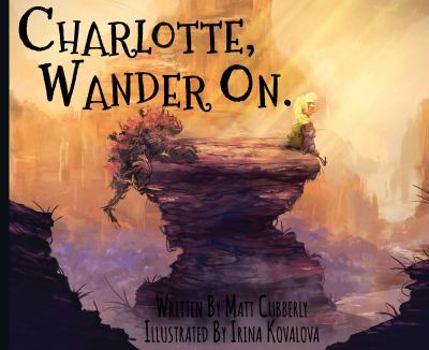 Hardcover Charlotte, Wander On. Book