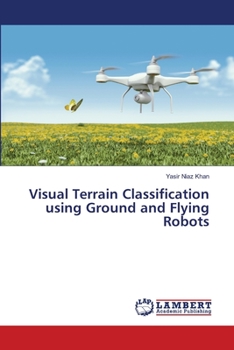 Paperback Visual Terrain Classification using Ground and Flying Robots Book