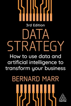 Hardcover Data Strategy: How to Use Data and Artificial Intelligence to Transform Your Business Book