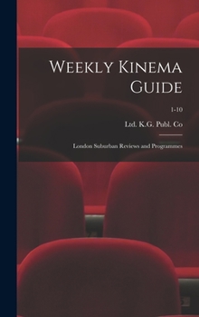 Hardcover Weekly Kinema Guide: London Suburban Reviews and Programmes; 1-10 Book