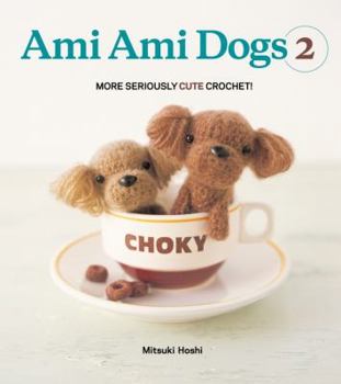 Paperback Ami Ami Dogs 2: More Seriously Cute Crochet! Book