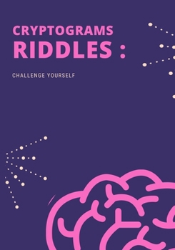 Paperback Cryptograms Riddles Challenge Yourself: Riddles and Brain Teasers That Kids and Family Will Enjoy - Ages 7-9 8-12 Book