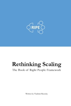 Rethinking Scaling: The Book of Right People Framework