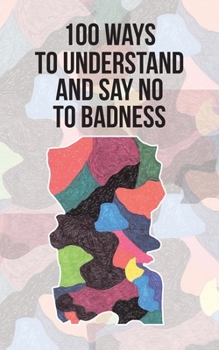 Paperback 100 Ways to Understand and Say No to Badness Book