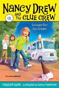 Scream for Ice Cream (Nancy Drew and the Clue Crew, #2) - Book #2 of the Nancy Drew and the Clue Crew