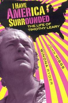 Hardcover I Have America Surrounded: A Biography of Timothy Leary Book