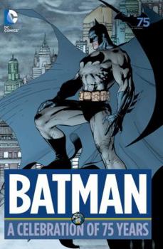 Batman: A Celebration of 75 Years - Book  of the DC Anniversary Celebrations