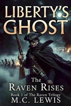 Liberty's Ghost (The Raven Trilogy)
