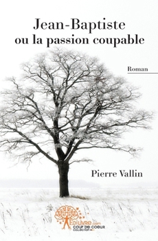 Paperback Jean-Baptiste ou la passion coupable [French] Book
