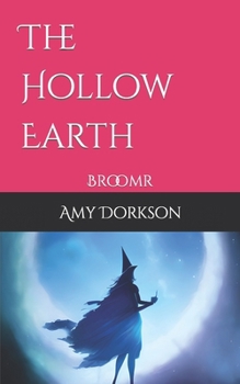 Paperback The Hollow Earth: Broomr Book