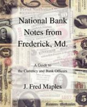 Paperback National Bank Notes from Frederick, Md.: A Guide to the Currency and Bank Officers Book