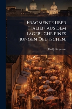 Paperback Fragmente über Italien aus dem Tagebuche eines jungen Deutschen. [German] Book