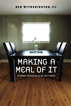 Paperback Making a Meal of It: Rethinking the Theology of the Lord's Supper Book