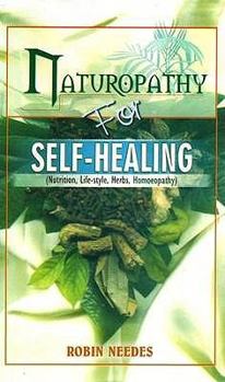 Paperback Naturopathy for Self-healing: Nutrition, Life-style, Herbs, Homoeopathy Book