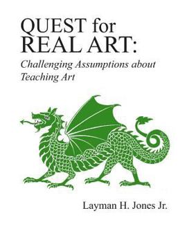 Paperback Quest for Real Art: : Challenging Assumptions about Teaching Art Book