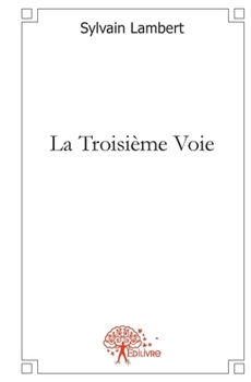 Paperback La Troisième Voie [French] Book