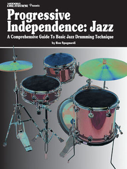 Paperback Modern Drummer Presents Progressive Independence: Jazz: A Comprehensive Guide to Basic Jazz Drumming Technique Book