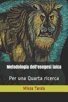 Paperback Metodologia dell'esegesi laica: Per una quarta ricerca [Italian] Book