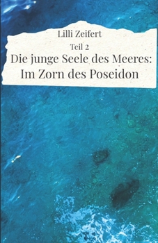 Teil 2 - Die junge Seele des Meeres: Im Zorn des Poseidon (German Edition)