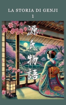 La storia di Genji: 1 (Italian Edition)