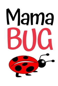 Paperback Mama Bug: Funny Ladybug Lover Notebook/Journal (6" X 9") Book