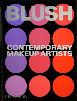 Hardcover Blush: Contemporary Makeup Artists Book