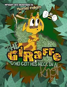 Paperback The Giraffe Who Got His Neck in a Knot Book