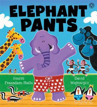 Hardcover Elephant Pants. by Smriti Prasadam-Halls, Davi Wojtowycz Book