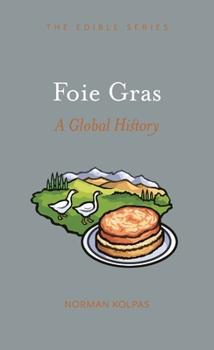 Hardcover Foie Gras: A Global History Book
