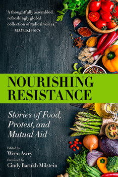 Paperback Nourishing Resistance: Stories of Food, Protest, and Mutual Aid Book