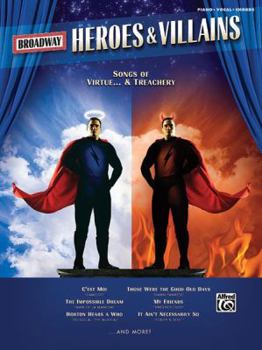 Broadway Heroes & Villians- Songs of Virtue & Treachery (Piano/Vocal/Chords)