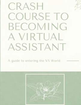 Paperback Crash Course to Becoming a Virtual Assistant: How to Start Your Own VA Business Book