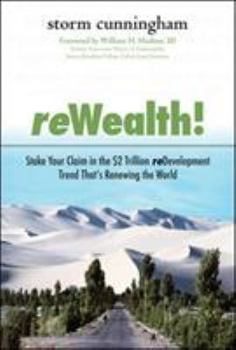 Hardcover Rewealth!: Stake Your Claim in the $2 Trillion Development Trend That's Renewing the World Book