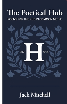Paperback The Poetical Hub: Poems for the Hub in Common Metre Book