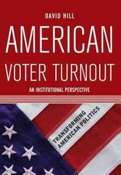 Paperback American Voter Turnout: An Institutional Perspective Book