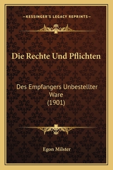 Paperback Die Rechte Und Pflichten: Des Empfangers Unbestellter Ware (1901) [German] Book